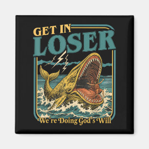 Get In Were Doing Gods Will Christian Humour Magnet