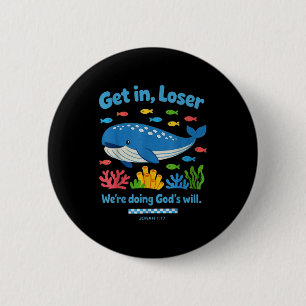 Get in we're doing god's will funny bible faith 6 cm round badge