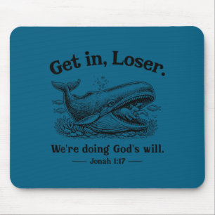 Get in we're doing god's will funny christian bibl mouse pad