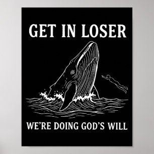 Get in we're doing god's will funny christian bibl poster
