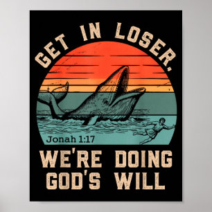 Get in we're doing god's will funny christian bibl poster