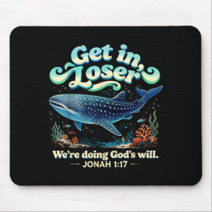 Get in we're doing god's will jonah 1_17 christian mouse pad