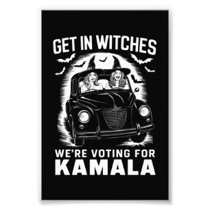 Get in Witches We're Voting for Kamala Halloween  Photo Print