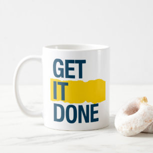 Get it done coffee mug