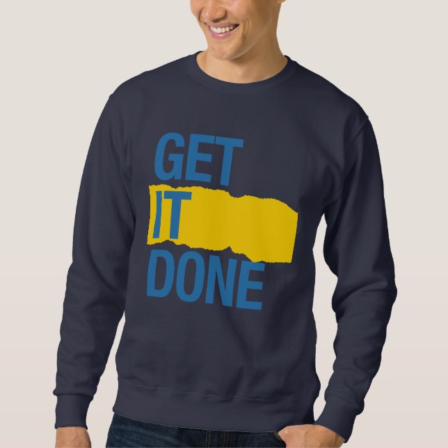 Get it done sweatshirt (Front)