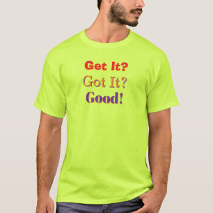 Get It, Got It, Good Mens Safety Green T-Shirt