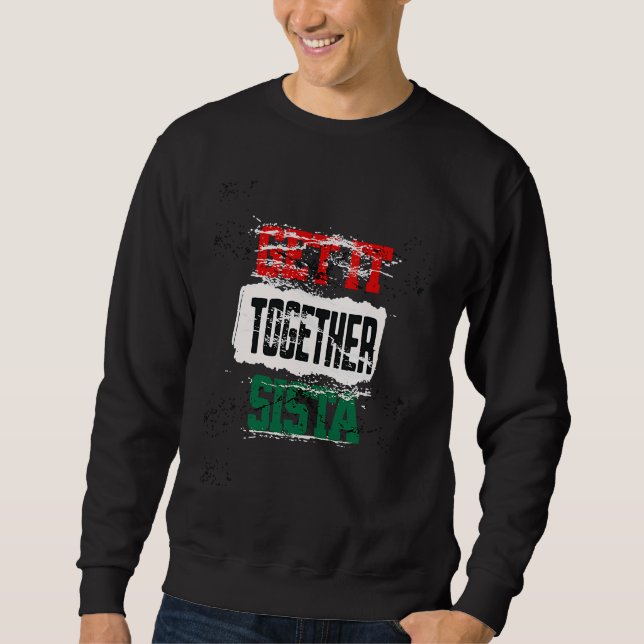 Get It Together Sista  Queen Melanin African Ameri Sweatshirt (Front)