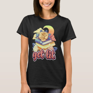 Get Lit Book Bookworm and Reader Book fans T-Shirt