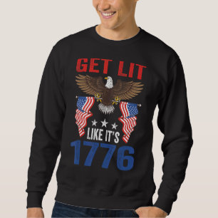 Get Lit Like Itu2019s 1776 Eagle American Patrioti Sweatshirt