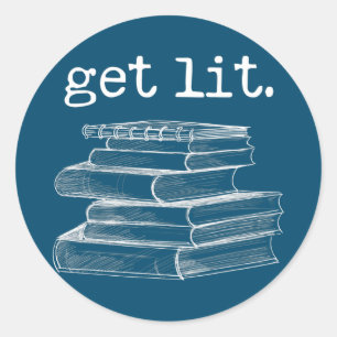 Get Lit with Books Funny Meme Book Lover Reading  Classic Round Sticker