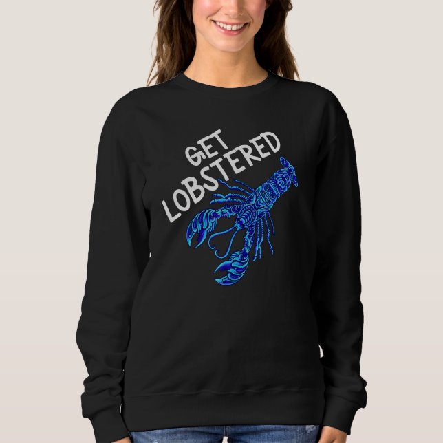 Get Lobstered Funny Jumpscare Lobster Meme Blue Cr Sweatshirt (Front)