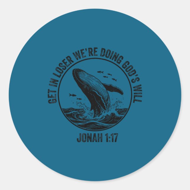 Get Loser We're Doing God's Classic Round Sticker (Front)
