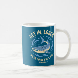 Get loser we're doing god's will christian bible f coffee mug