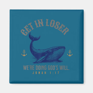 Get loser we're doing god's will christian bible h magnet