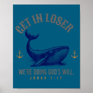 Get loser we're doing god's will christian bible h poster