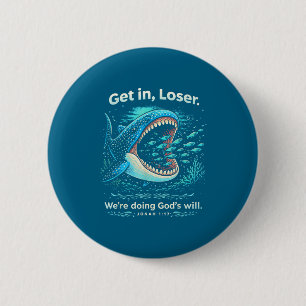 Get loser we're doing god's will funny christian b 6 cm round badge