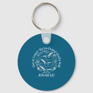 Get loser we're doing god's will jonah 1_17 christ key ring
