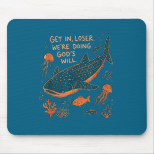 Get loser we're doing god's will whale shark ocean mouse pad