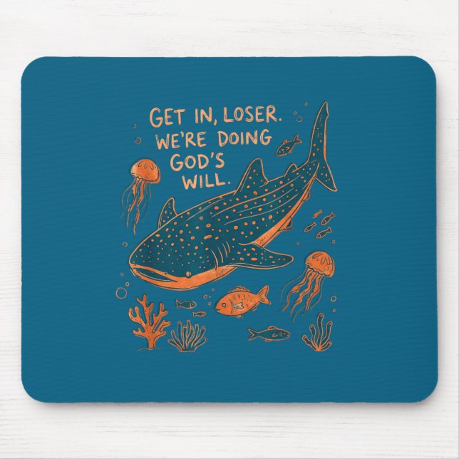 Get loser we're doing god's will whale shark ocean mouse pad (Front)