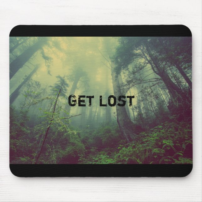 Get Lost  -  a wild forest Mouse Pad (Front)