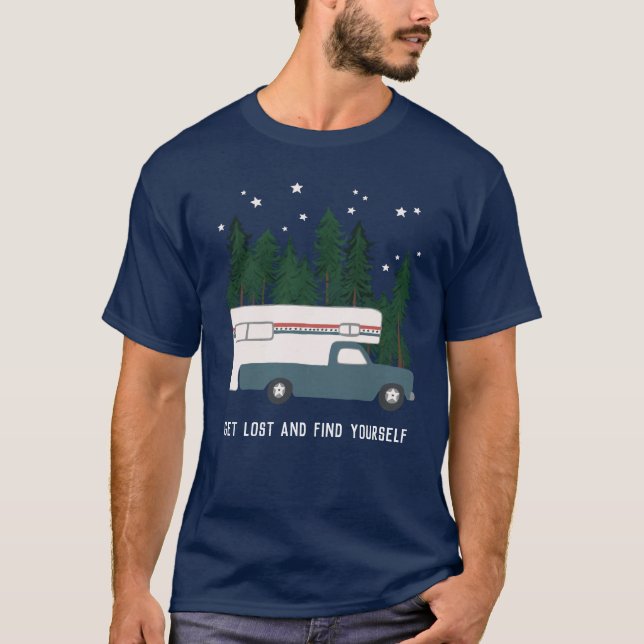 GET LOST AND FIND YOURSELF RVing Truck Camping T-Shirt (Front)