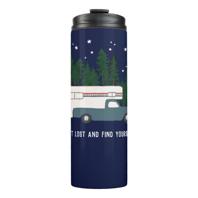 GET LOST AND FIND YOURSELF Truck Camper RVing Thermal Tumbler (Front)