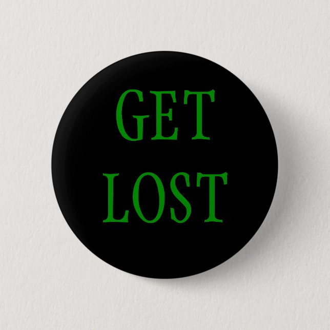 "Get Lost" Button (Front)