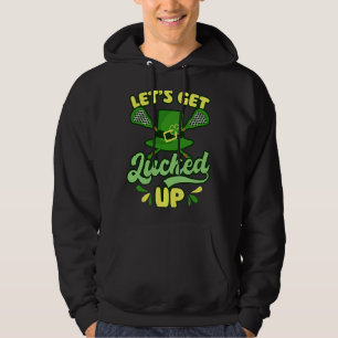 Get Lucked Up Design Lacrosse St. Patricks Day Hoodie