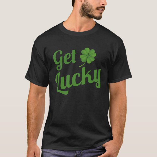 Get lucky T-Shirt (Front)