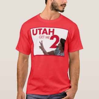 Get me 2 Utah T-Shirt