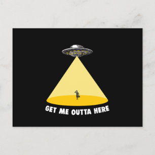Get Me Outta Here UFO Abduction Alien Believer Ali Postcard