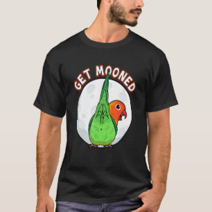 Get Mooned I Parrot Underfluffies I Fischers Loveb T-Shirt