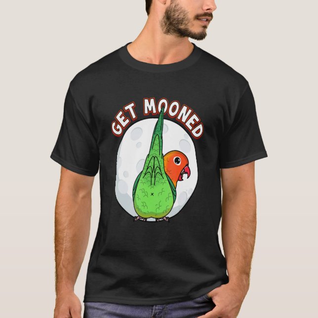 Get Mooned I Parrot Underfluffies I Fischers Loveb T-Shirt (Front)