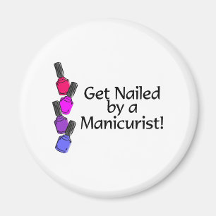 Get Nailed By A Manicurist 2 Magnet