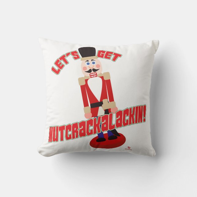 Get Nutcrackalackin Nutcracker Holiday Cartoon Joy Cushion (Front)