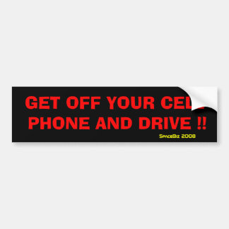 GET OFF CELL PHONE Bumper Sticker