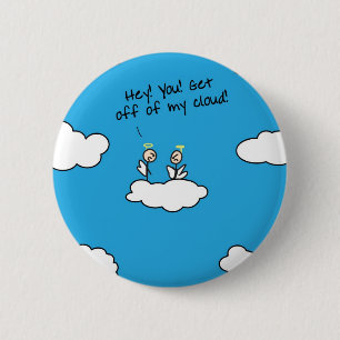 Get off my cloud 6 cm round badge