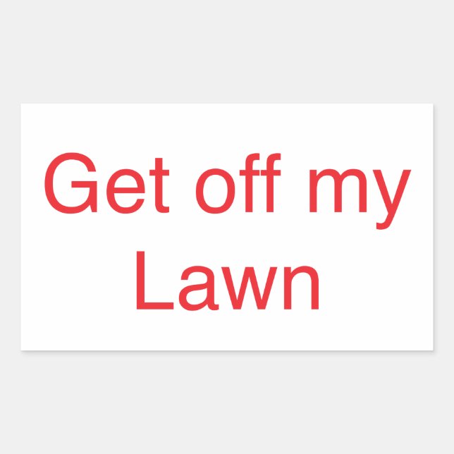 Get off my Lawn Rectangular Sticker (Front)
