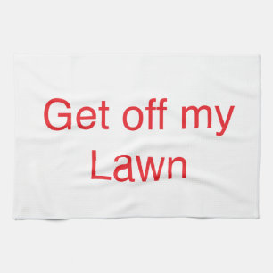 Get off my Lawn Tea Towel