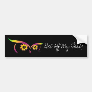 Get off my tail! - Bumper Sticker