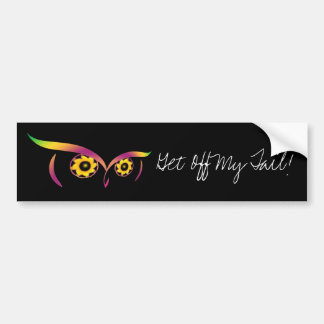 Get off my tail! - Bumper Sticker