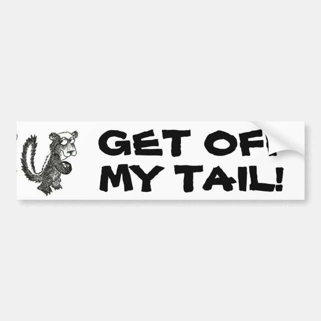 Get off my tail bumper sticker (Front)