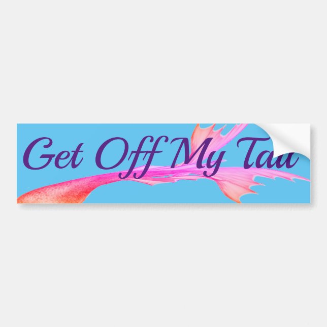 "Get Off My Tail" Personalised Mermaid Bumper Sticker (Front)