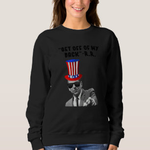 Get Off Of My Back American Novelty Sweatshirt