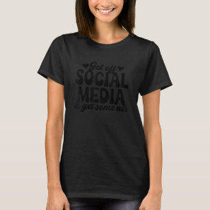 Get Off Social Media And Get Some Air Motivate Des T-Shirt