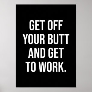 Get Off Your Butt - Gym, Hustle, Success Poster