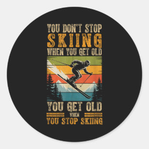 Get old when stop skiing winter sports lover skier classic round sticker