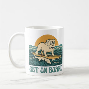 Get On Board Surfer Dog Retro Art -Bulldog Surfing Coffee Mug