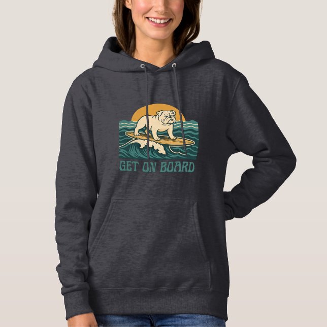 Get On Board Surfer Dog Retro Art -Bulldog Surfing Hoodie (Front)