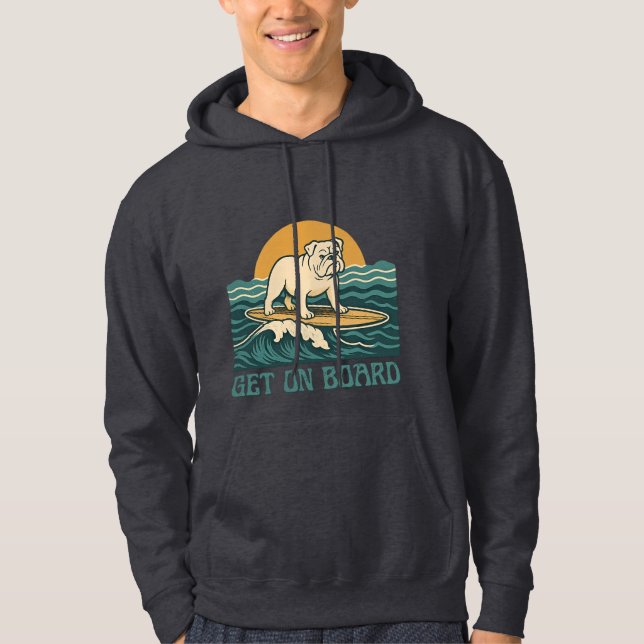 Get On Board Surfer Dog Retro Art -Bulldog Surfing Hoodie (Front)